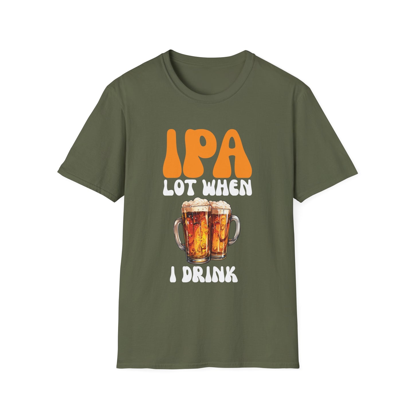 IPA Lot When I Drink Funny Beer Lover Tee