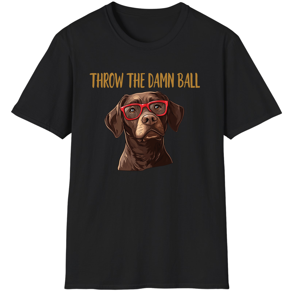 Chocolate Lab Throw The Damn Ball Funny Labrador Retriever