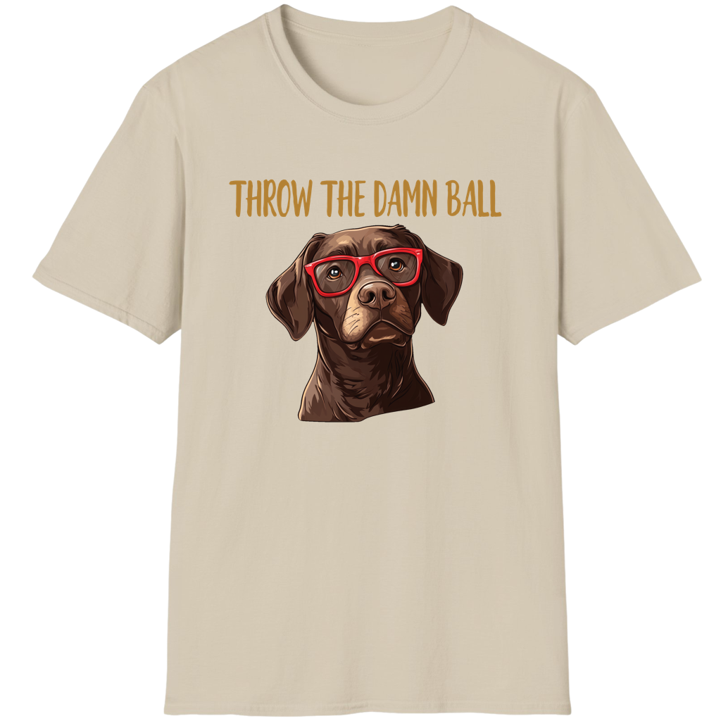 Chocolate Lab Throw The Damn Ball Funny Labrador Retriever