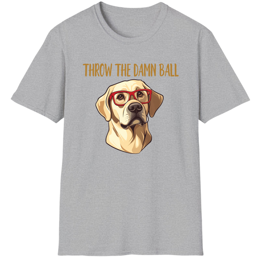 Yellow Lab Throw The Damn Ball Funny Labrador Retriever